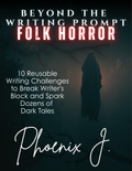 PDF cover for 'Beyond the Writing Prompt: Folk Horror' by Phoenix J., featuring a dark, misty forest scene with a hooded ghostly figure and glowing red title text.